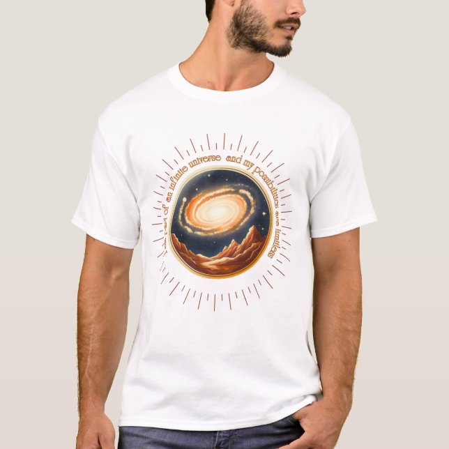 I am part of an infinite universe. T-Shirt (Front)