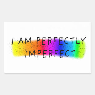 I am perfectly imperfect rectangular sticker