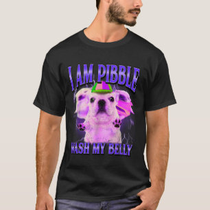 I am Pibble Dog Puppy Wash Clean My Belly Funny Do T-Shirt