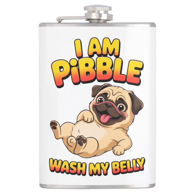 I Am Pibble Wash My Belly Hip Flask (Front)