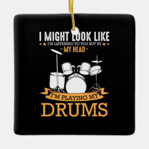 I Am Playing My Drums Ceramic Ornament