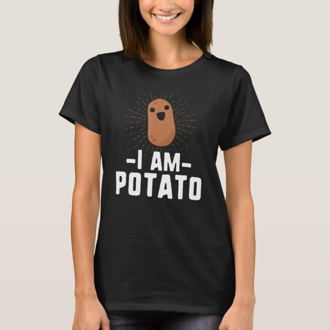 I Am Potato Funny Potato T-Shirt Vegetable Food Hu (Front)