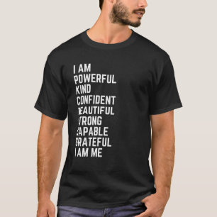 I am powerful kind confident T-Shirt