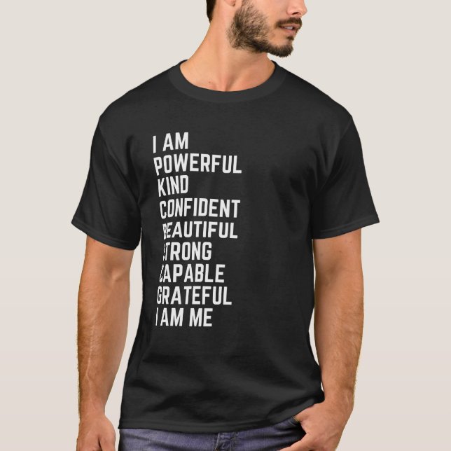 I am powerful kind confident T-Shirt (Front)