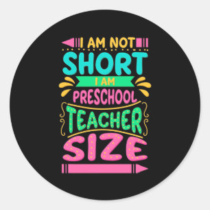 I Am Preschool Teacher Size Classic Round Sticker