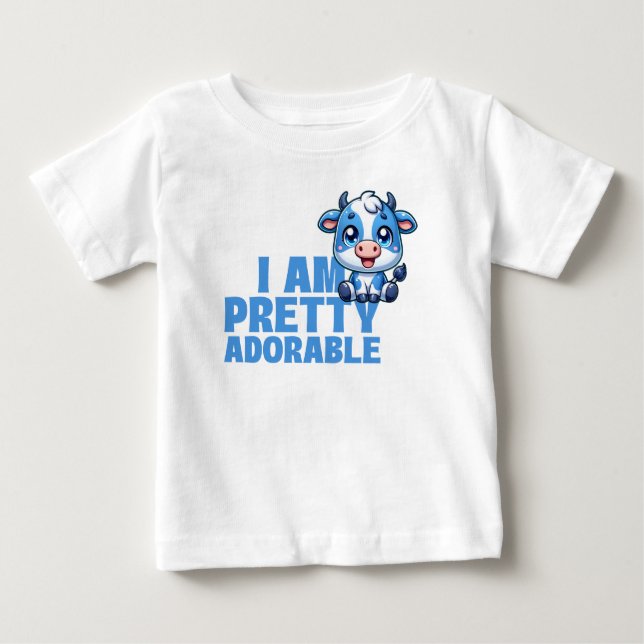 I Am Pretty Adorable Custom Baby T-Shirt (Front)