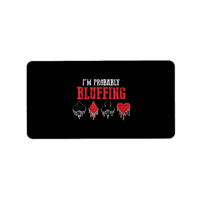 I Am Probably Bluffing Playing Cards Card Game Label (Front)