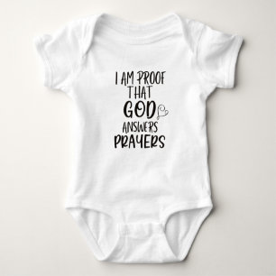 I am Proof God Answers Prayers Baby Bodysuit