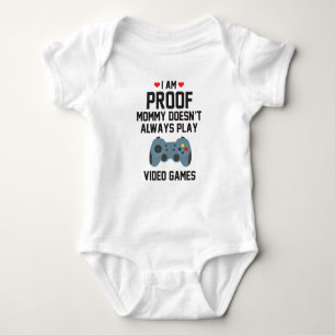 I am Proof Mummy Doesn't Always Play Video Games Baby Bodysuit