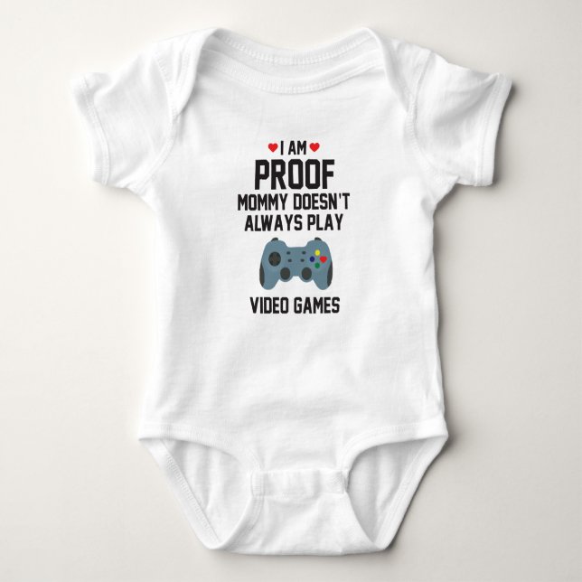 I am Proof Mummy Doesn't Always Play Video Games Baby Bodysuit (Front)