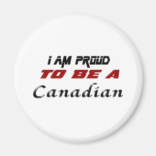 I am proud to be a Canadian. Magnet