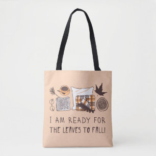 I Am Ready For The Leaves To Fall! Tote Bag