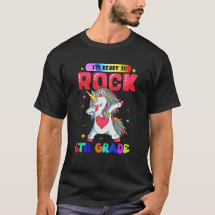 I Am Ready Rock 6Th Grade Dabbing Unicorn Back To T-Shirt