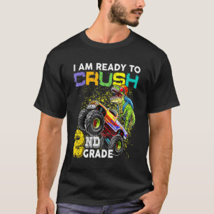 I Am Ready To Crush Second 2nd Grade Rex Back To S T-Shirt