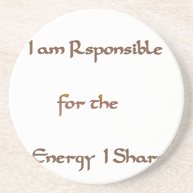I am responsible for the energy I share.png Coaster (Front)