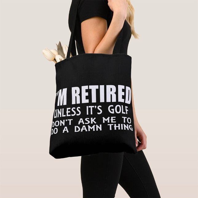 I Am Retired Unless It Is Golf Tote Bag (Creator Uploaded)