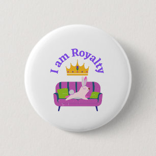 I am Royalty 6 Cm Round Badge