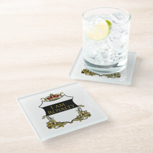 I Am Royalty Crown Crest Black Gold Luxury Glass Coaster