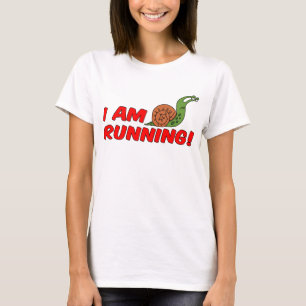 I Am Running Snail T-Shirt