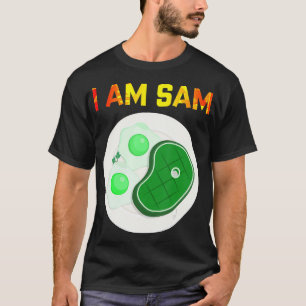 I Am Sam Shirt - Clothes For Fried Green Ham and E