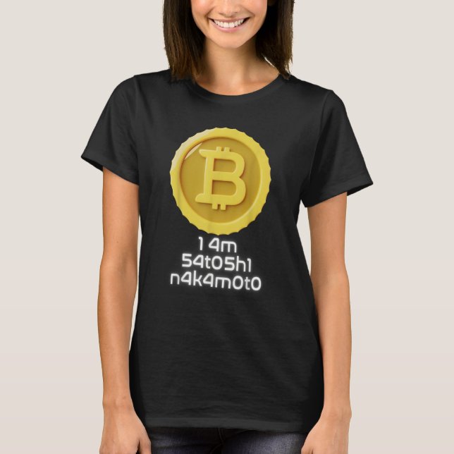 I Am Satoshi Nakamoto Bitcoin   NFT Cryptocurrency T-Shirt (Front)