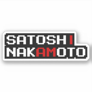 I AM SATOSHI NAKAMOTO STICKER