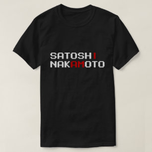 I AM SATOSHI NAKAMOTO T-Shirt