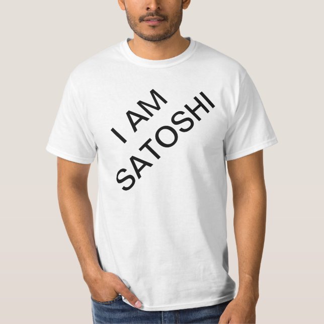 I am Satoshi T-Shirt (Front)