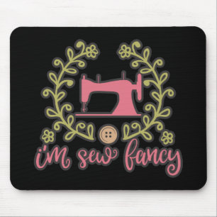 I Am Sew Fancy Sewing Design Mouse Pad
