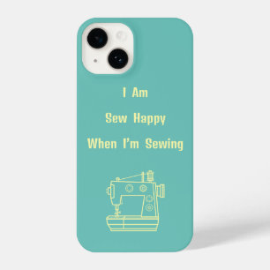 I Am Sew Happy When I’m Sewing  iPhone 14 Case