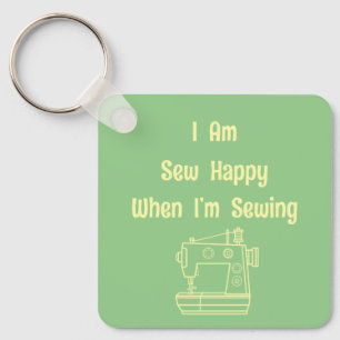I Am Sew Happy When I’m Sewing  Key Ring