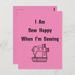 I Am Sew Happy When I’m Sewing Postcard