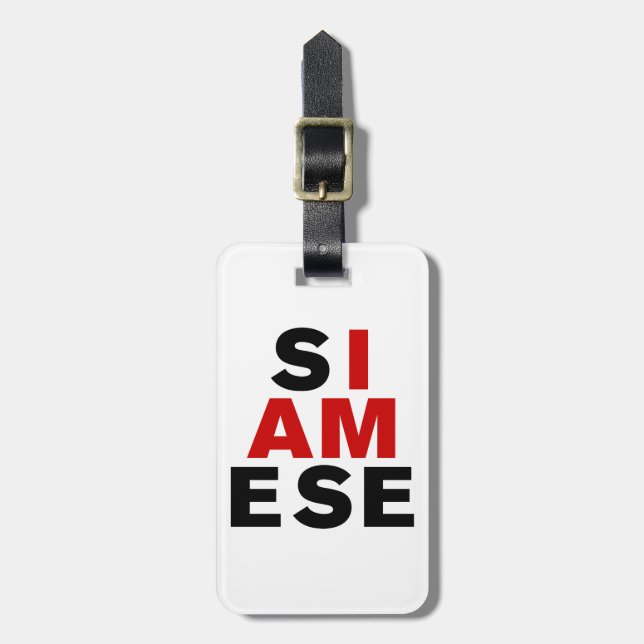 I AM SIAMESE LUGGAGE TAG (Front Vertical)