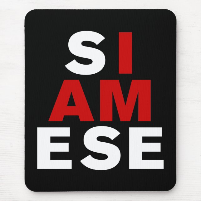 I AM SIAMESE MOUSE PAD (Front)