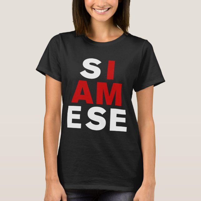 I AM SIAMESE T-Shirt (Front)