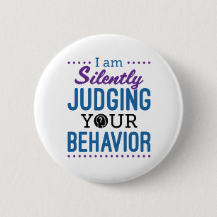 I Am Silently Judging Your Behaviour 6 Cm Round Badge
