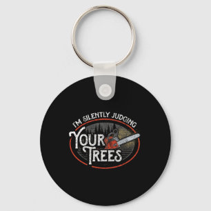 I Am Silently Judging Your Trees Arborist Tree Cli Key Ring