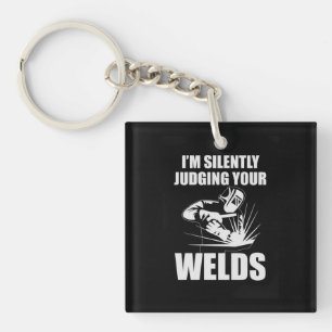I Am Silently Judging Your Welds Key Ring