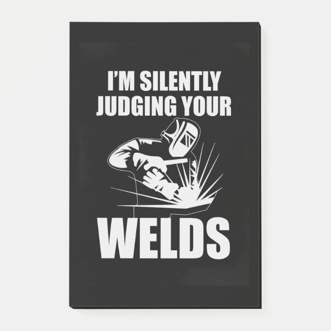 I Am Silently Judging Your Welds Post-it Notes (Front)
