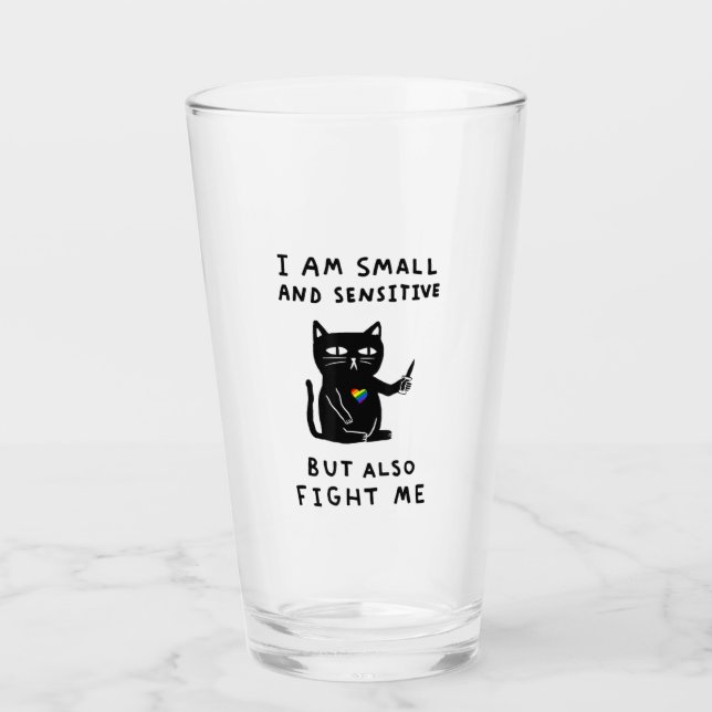 i am small and sensitive but also fight me cat kni glass (Front)