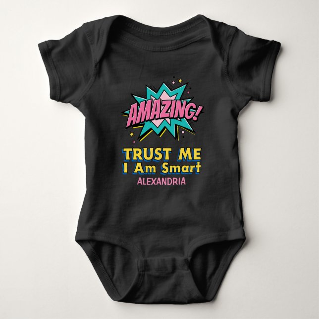I Am Smart Amazing Trust Me Trendy Personalise  Baby Bodysuit (Front)