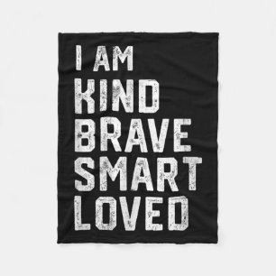 I Am Smart Brave Strong Kind Loved Motivation Teac Fleece Blanket