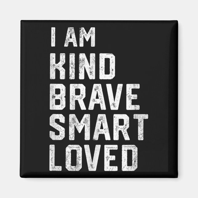 I Am Smart Brave Strong Kind Loved Motivation Teac Magnet (Front)