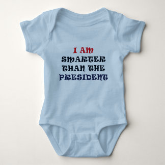 I Am Smarter Than The President Baby Baby Bodysuit