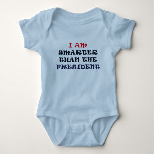I Am Smarter Than The President Baby Bodysuit