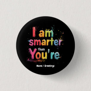 I Am Smarter Than You're Funny Retro Design  3 Cm Round Badge