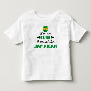 I am so cute I must be Jamaican Toddler T-Shirt