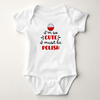 I am so cute I must be Polish Baby Bodysuit
