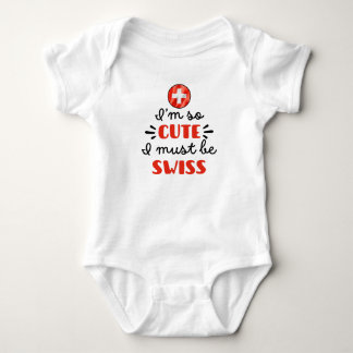 I am so cute I must be Swiss Baby Bodysuit