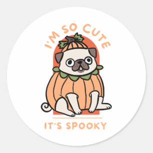 I Am So Cute It Is Spooky Cute Halloween Dog Pug Classic Round Sticker